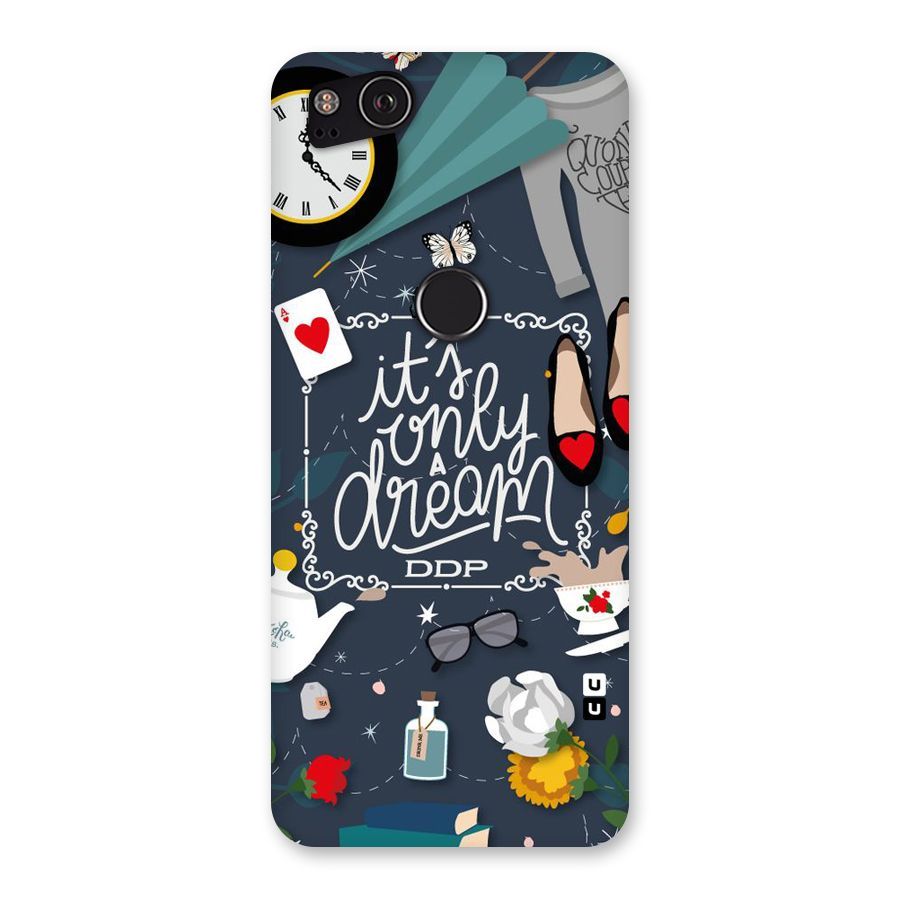 Only A Dream Back Case for Google Pixel 2