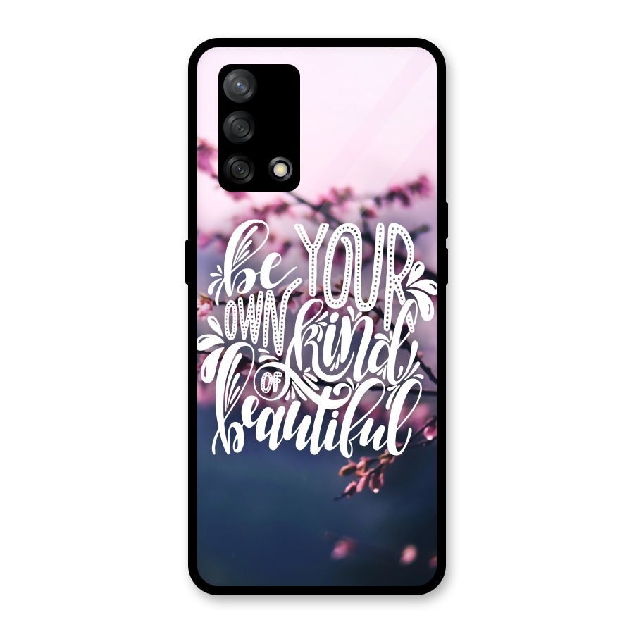 Own Kind of Beautiful Glass Back Case for Oppo F19