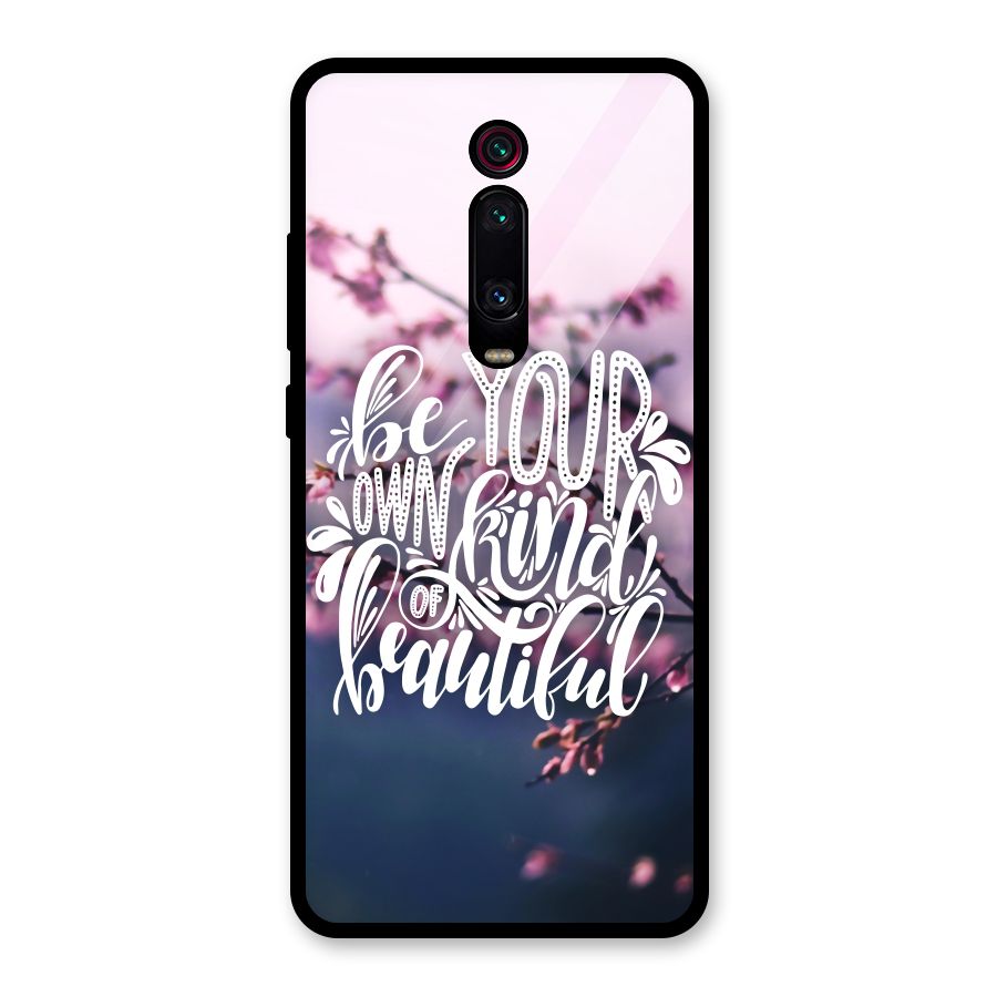Own Kind of Beautiful Glass Back Case for Redmi K20 Pro