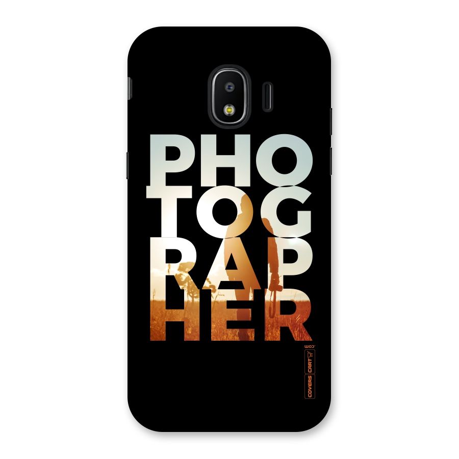 Photographer Typography Back Case for Galaxy J2 Pro 2018
