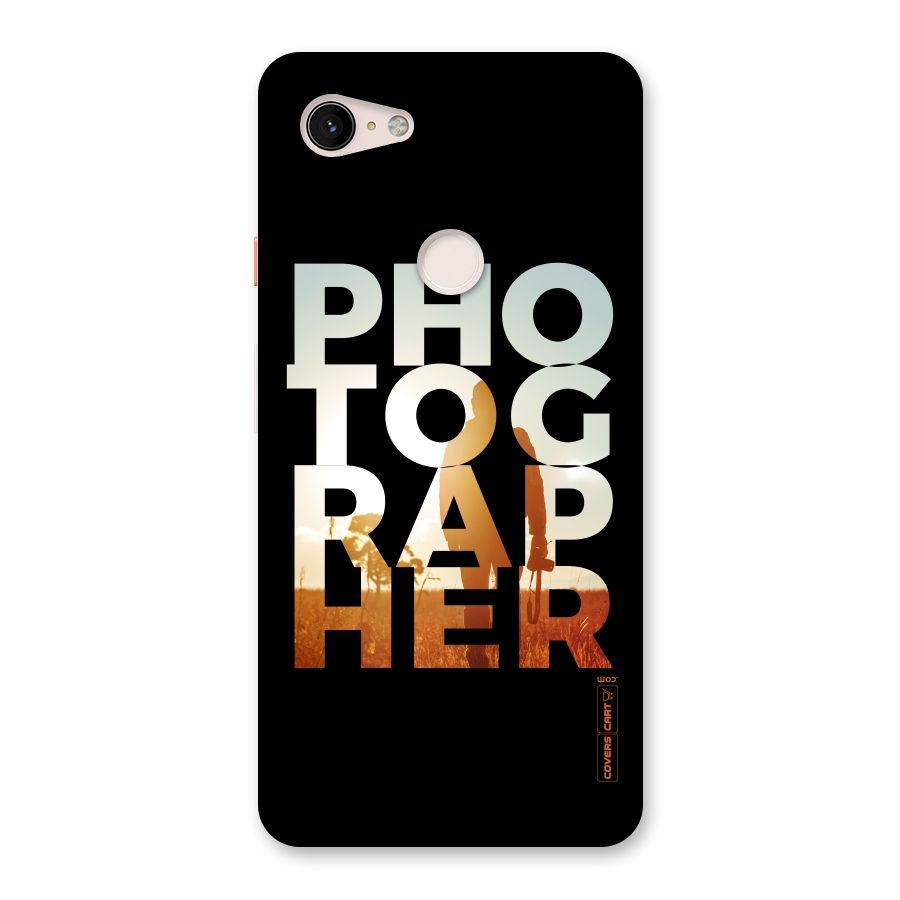 Photographer Typography Back Case for Google Pixel 3 XL