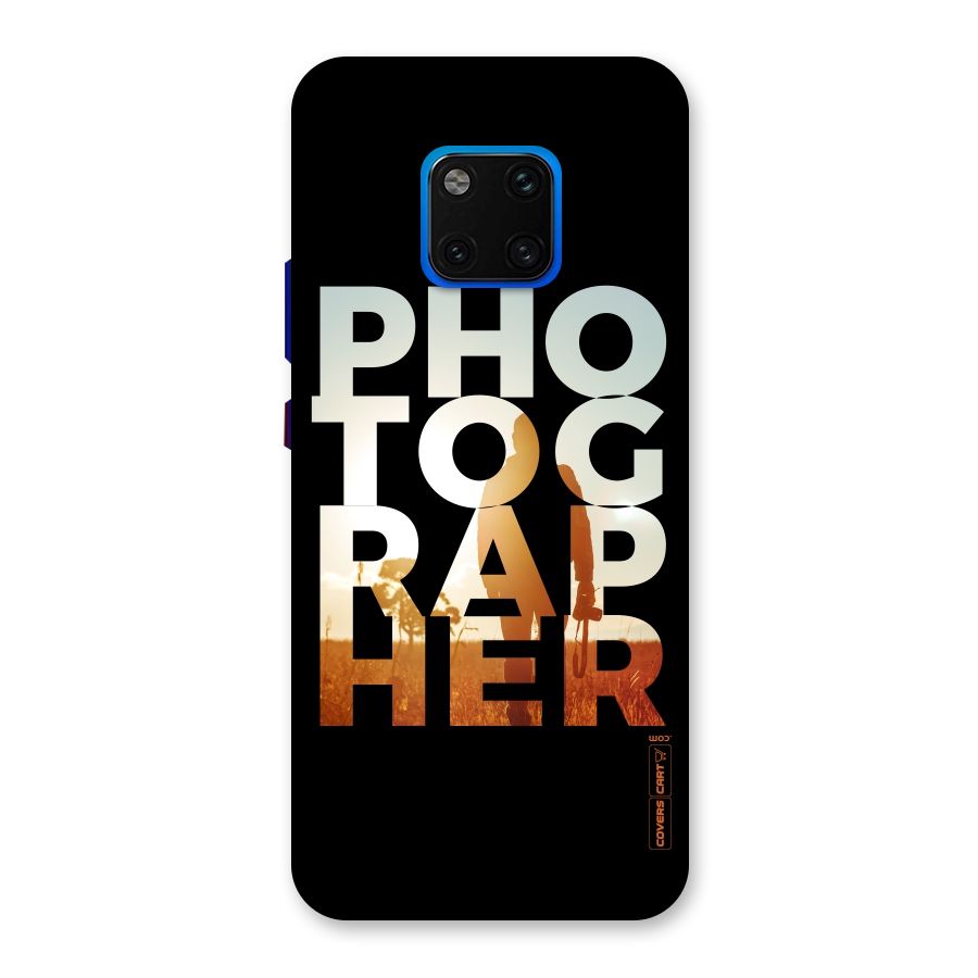 Photographer Typography Back Case for Huawei Mate 20 Pro
