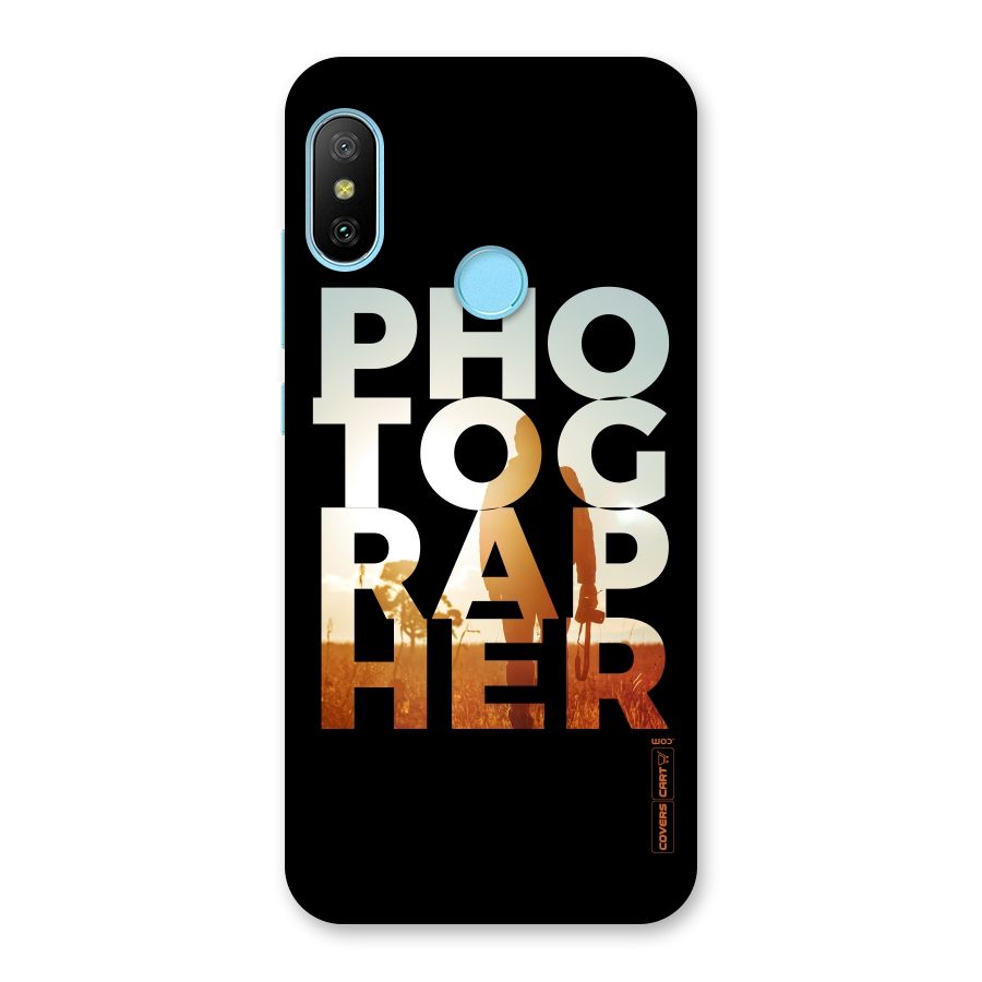 Photographer Typography Back Case for Redmi 6 Pro