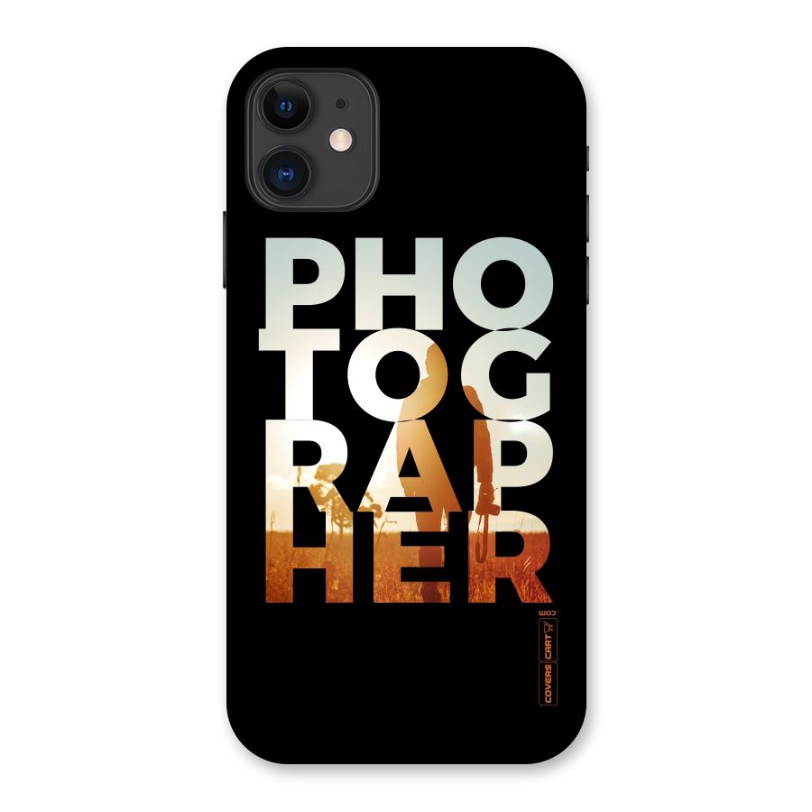 Photographer Typography Back Case for iPhone 11