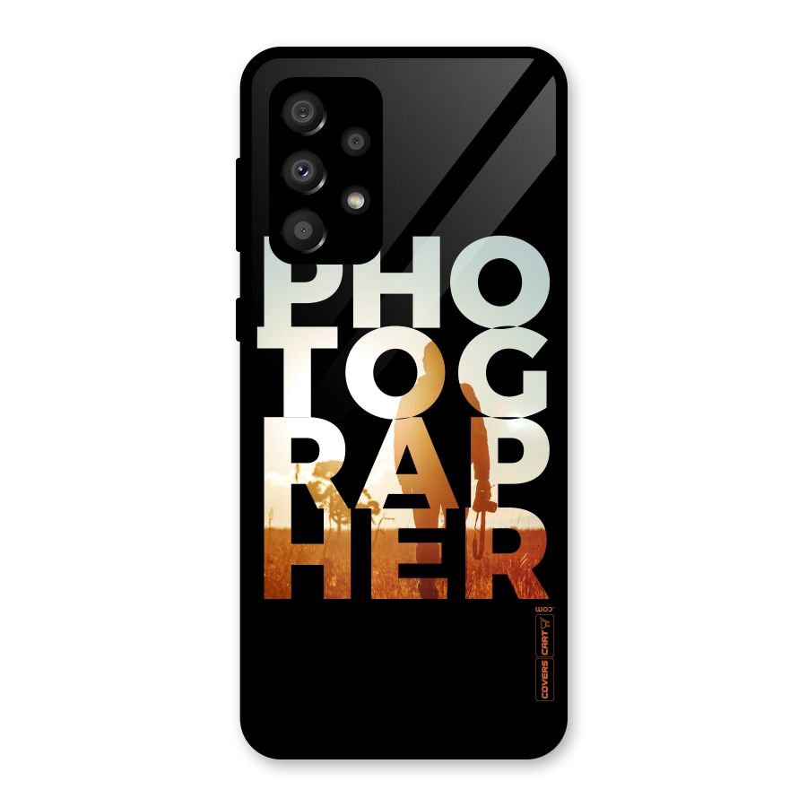 Photographer Typography Glass Back Case for Galaxy A32