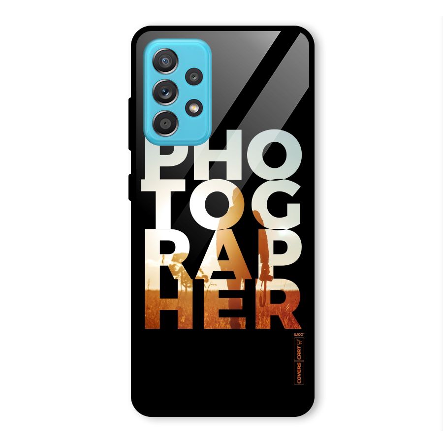 Photographer Typography Glass Back Case for Galaxy A52