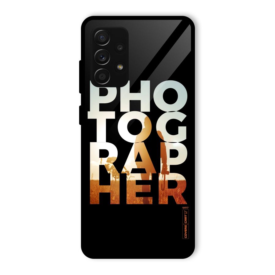 Photographer Typography Glass Back Case for Galaxy A53 5G