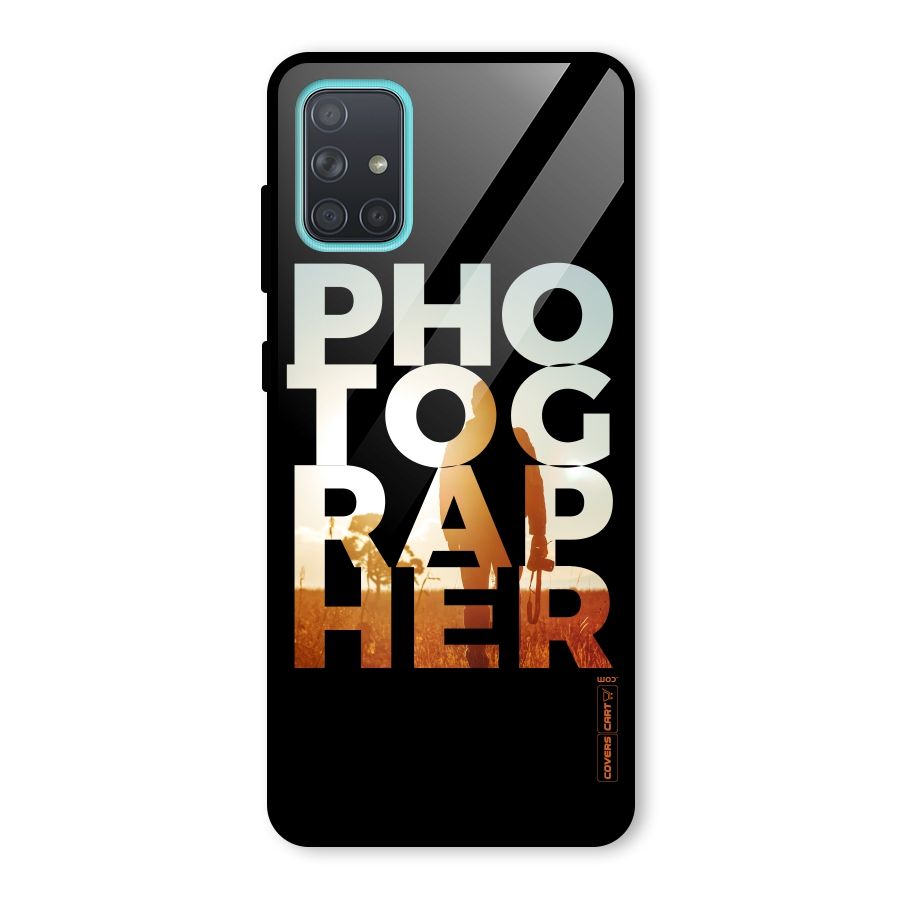 Photographer Typography Glass Back Case for Galaxy A71