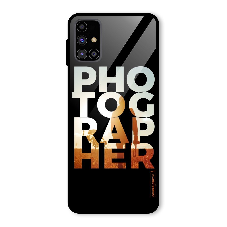 Photographer Typography Glass Back Case for Galaxy M31s