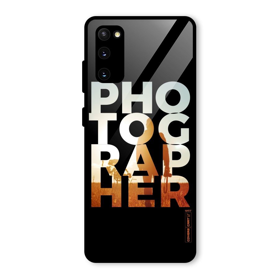 Photographer Typography Glass Back Case for Galaxy S20 FE
