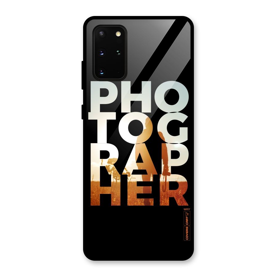 Photographer Typography Glass Back Case for Galaxy S20 Plus
