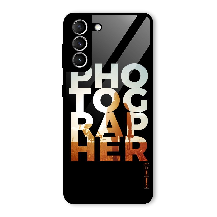 Photographer Typography Glass Back Case for Galaxy S21 5G