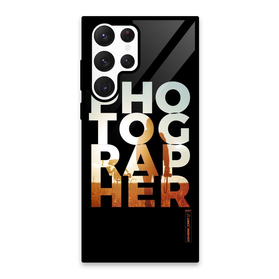 Photographer Typography Glass Back Case for Galaxy S22 Ultra 5G