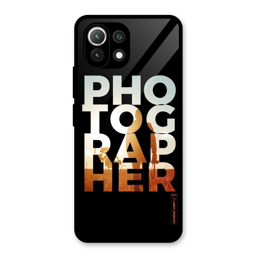 Photographer Typography Glass Back Case for Mi 11 Lite