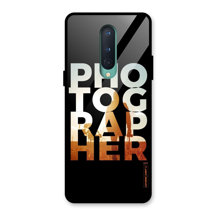 Photographer Typography Glass Back Case for OnePlus 8