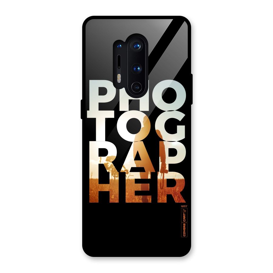 Photographer Typography Glass Back Case for OnePlus 8 Pro