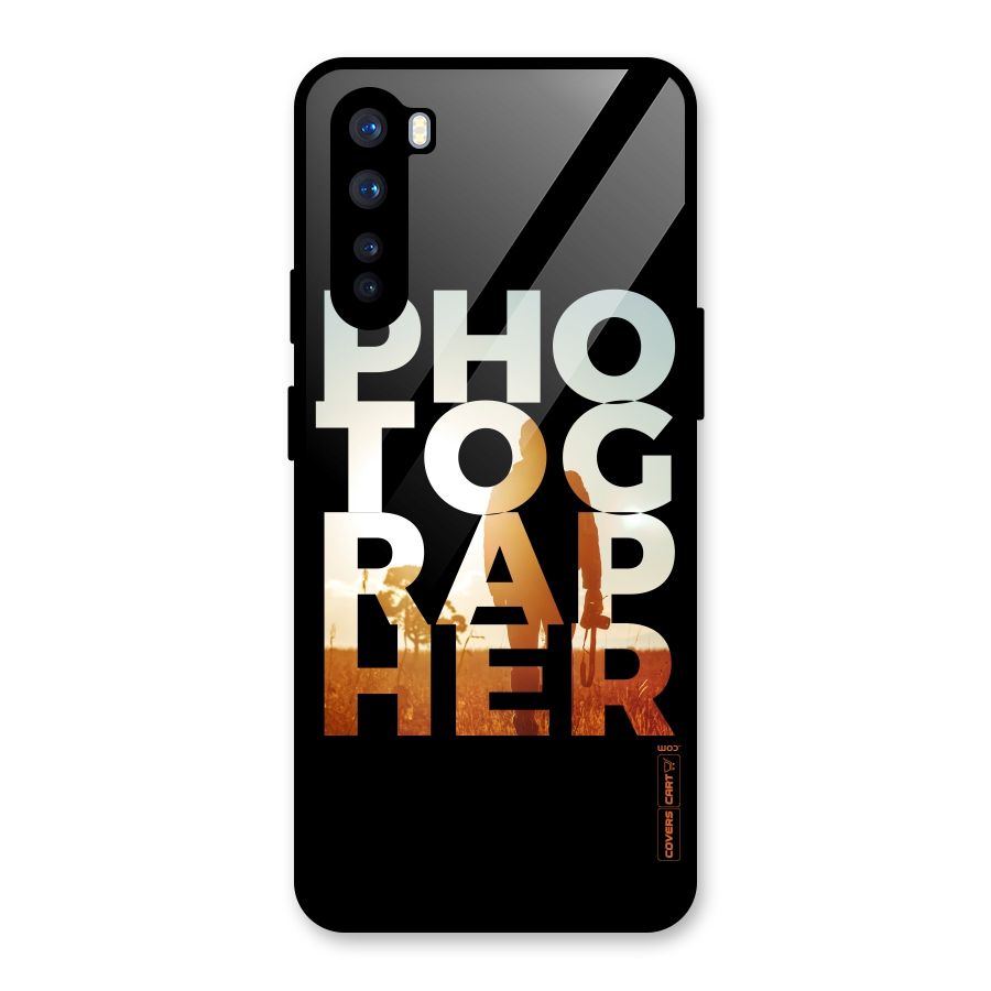 Photographer Typography Glass Back Case for OnePlus Nord