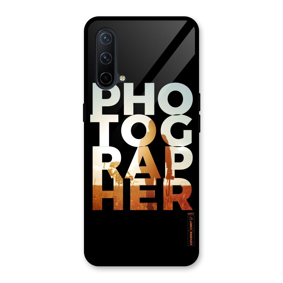 Photographer Typography Glass Back Case for OnePlus Nord CE 5G