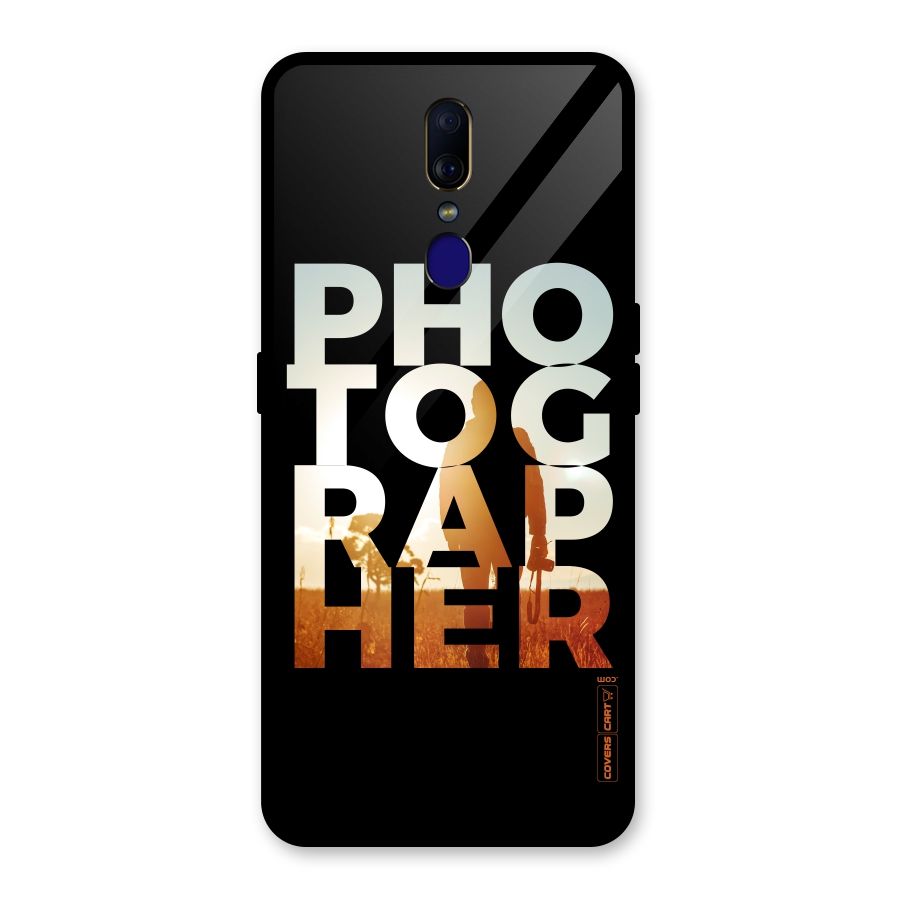 Photographer Typography Glass Back Case for Oppo F11