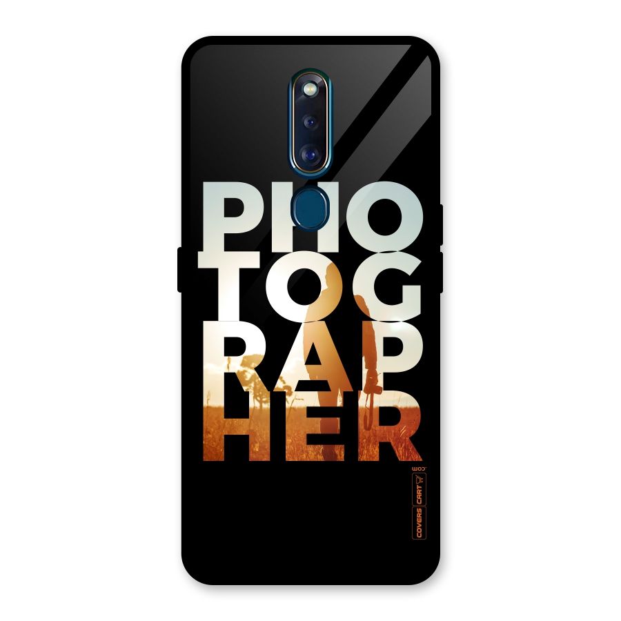 Photographer Typography Glass Back Case for Oppo F11 Pro
