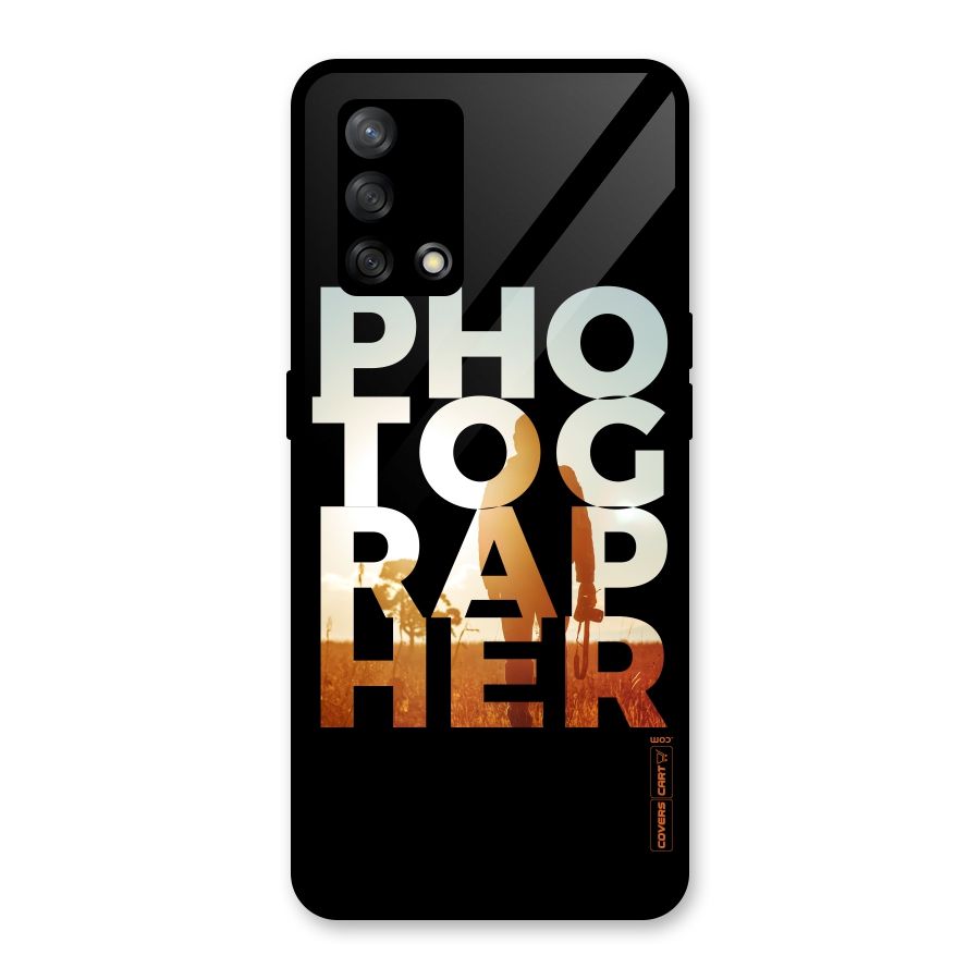 Photographer Typography Glass Back Case for Oppo F19