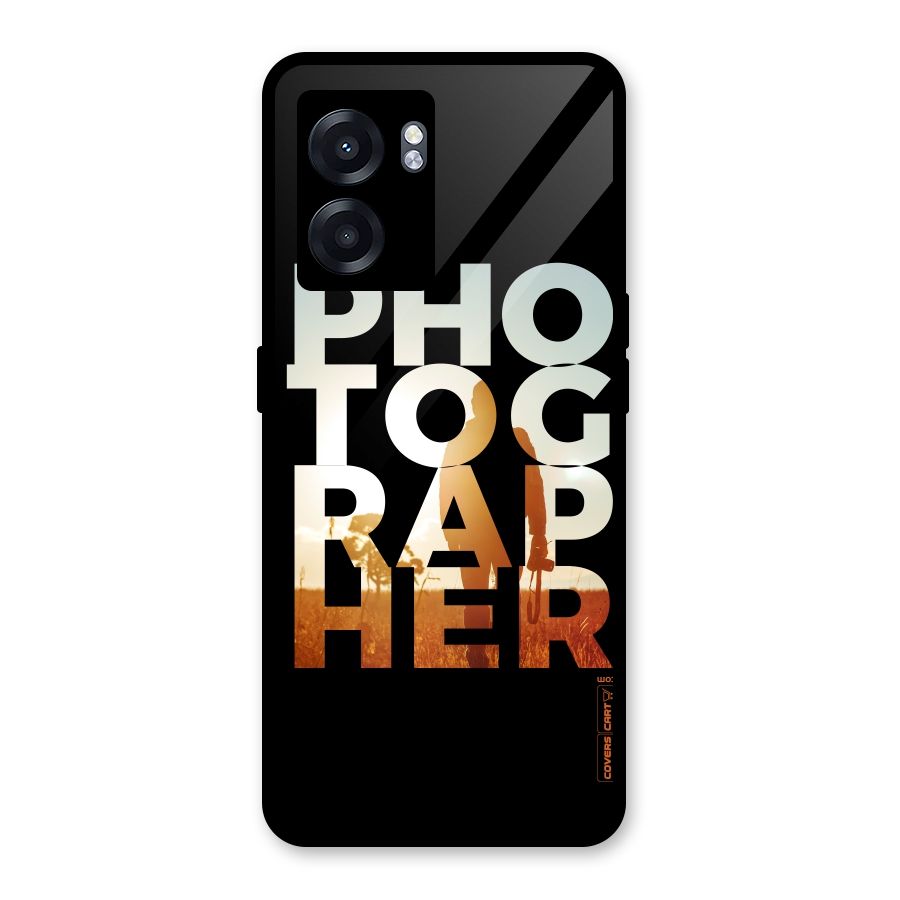 Photographer Typography Glass Back Case for Oppo K10 (5G)