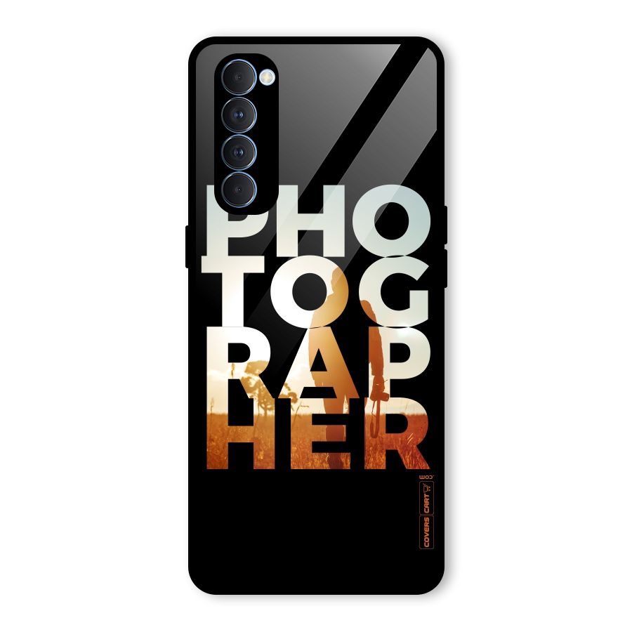 Photographer Typography Glass Back Case for Oppo Reno4 Pro