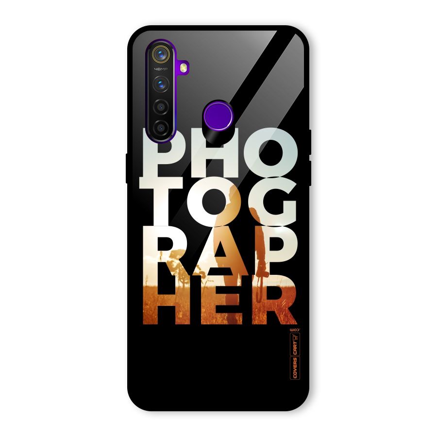 Photographer Typography Glass Back Case for Realme 5 Pro