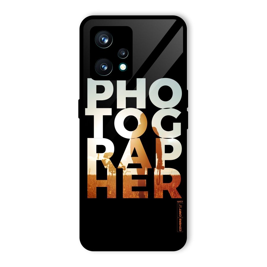 Photographer Typography Glass Back Case for Realme 9 Pro Plus 5G