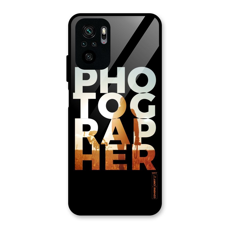 Photographer Typography Glass Back Case for Redmi Note 10S