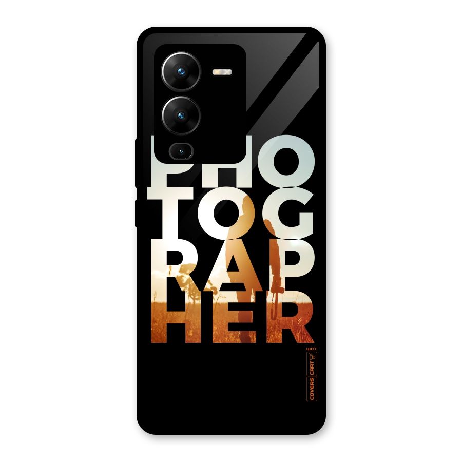 Photographer Typography Glass Back Case for Vivo V25 Pro