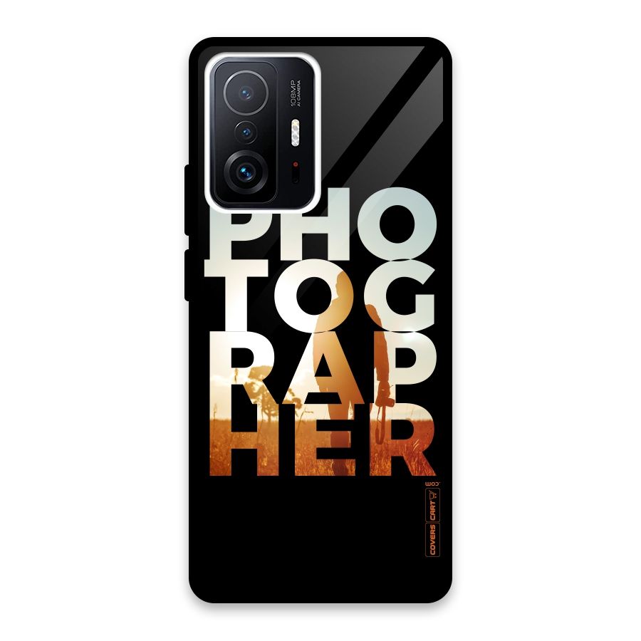 Photographer Typography Glass Back Case for Xiaomi 11T Pro