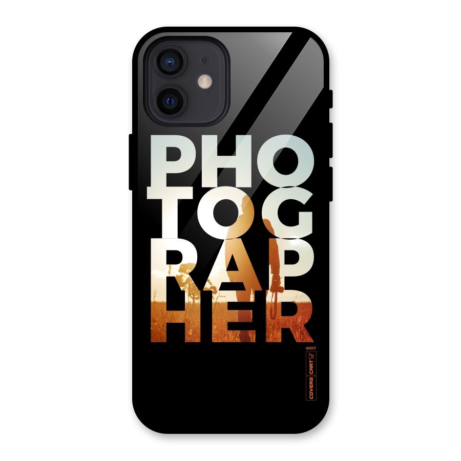 Photographer Typography Glass Back Case for iPhone 12