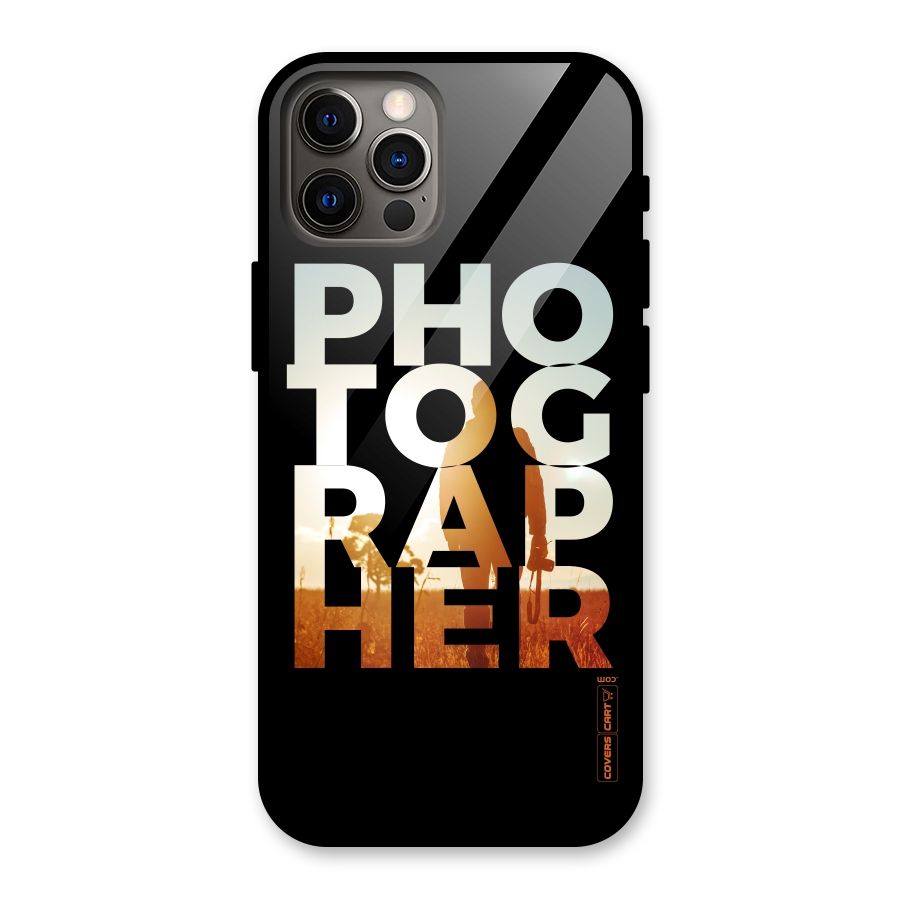 Photographer Typography Glass Back Case for iPhone 12 Pro