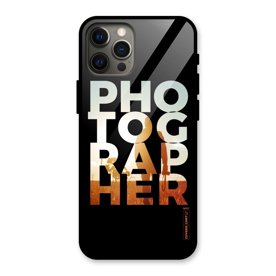 Photographer Typography Glass Back Case for iPhone 12 Pro Max