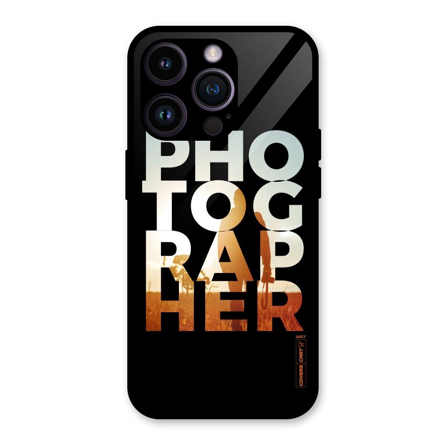 Photographer Typography Glass Back Case for iPhone 14 Pro