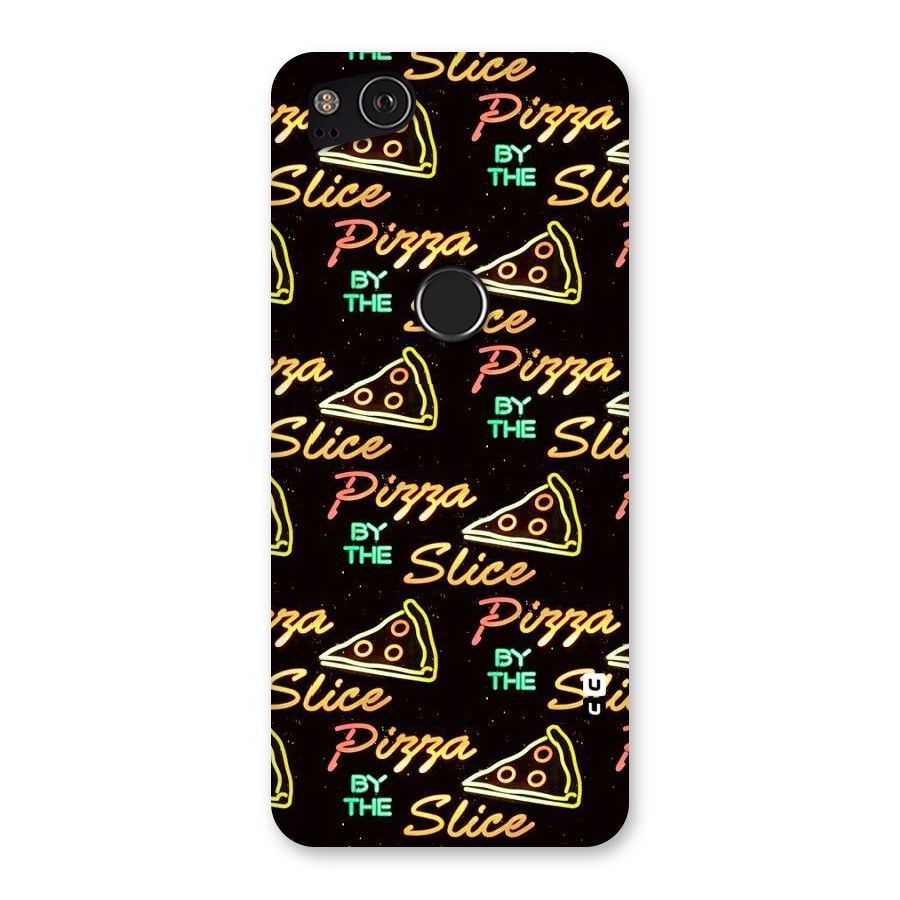 Pizza By Slice Back Case for Google Pixel 2