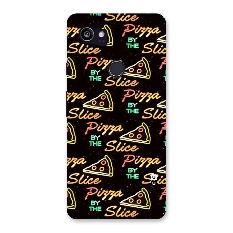 Pizza By Slice Back Case for Google Pixel 2 XL