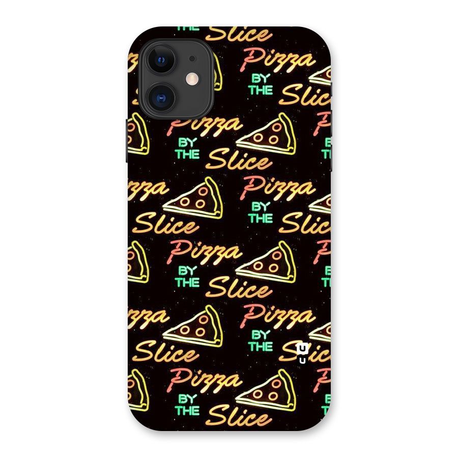 Pizza By Slice Back Case for iPhone 11