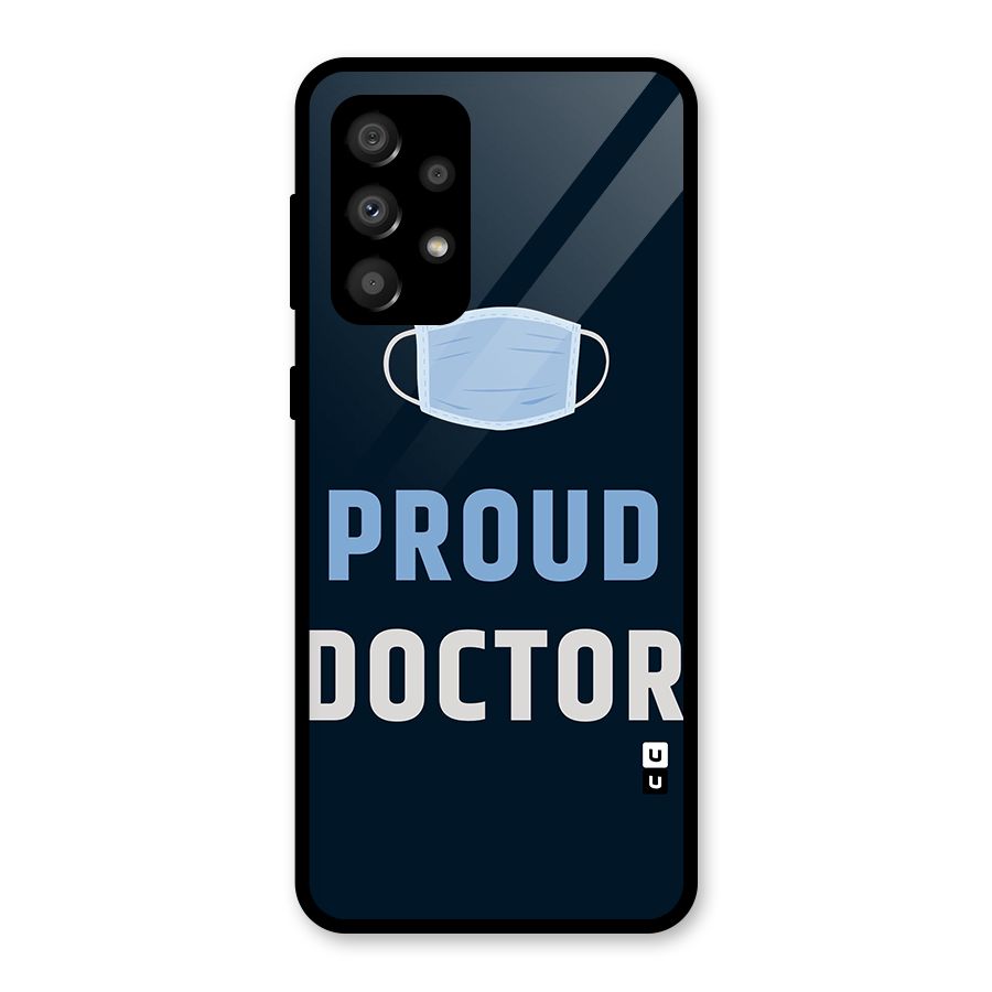 Proud Doctor Glass Back Case for Galaxy A32