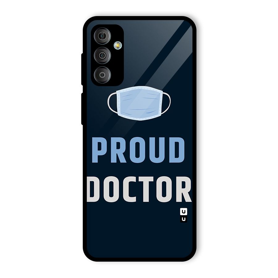 Proud Doctor Glass Back Case for Galaxy F23