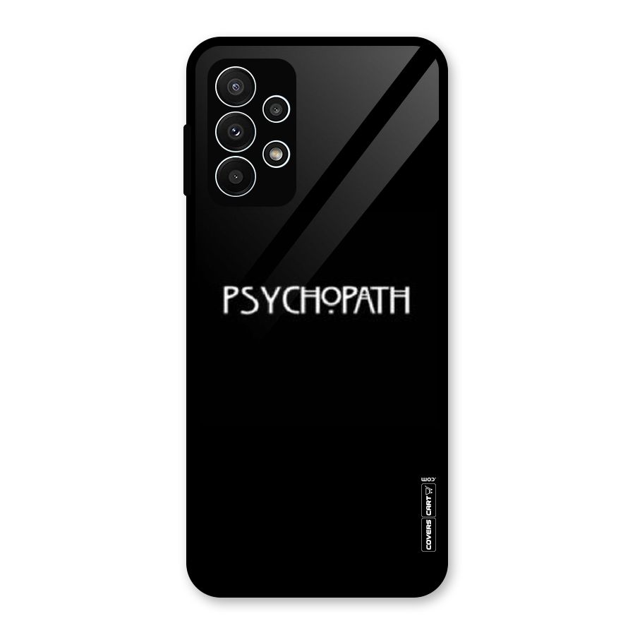 Psycopath Alert Glass Back Case for Galaxy A23