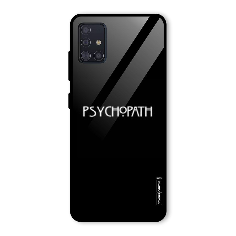 Psycopath Alert Glass Back Case for Galaxy A51