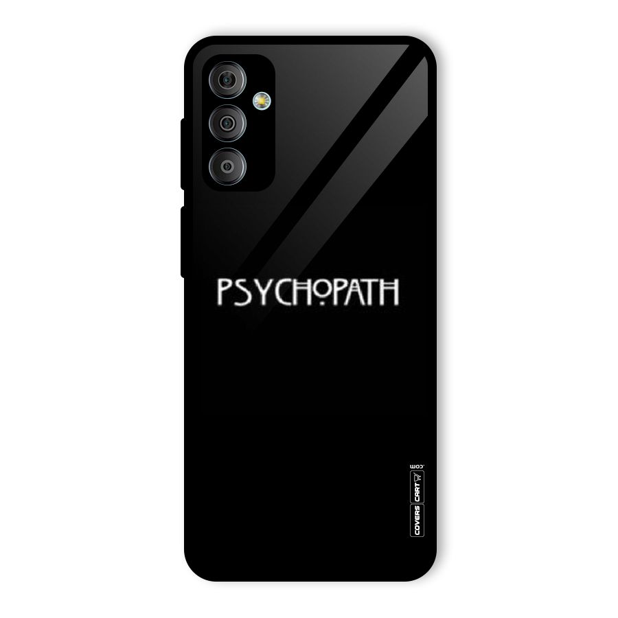 Psycopath Alert Glass Back Case for Galaxy F23