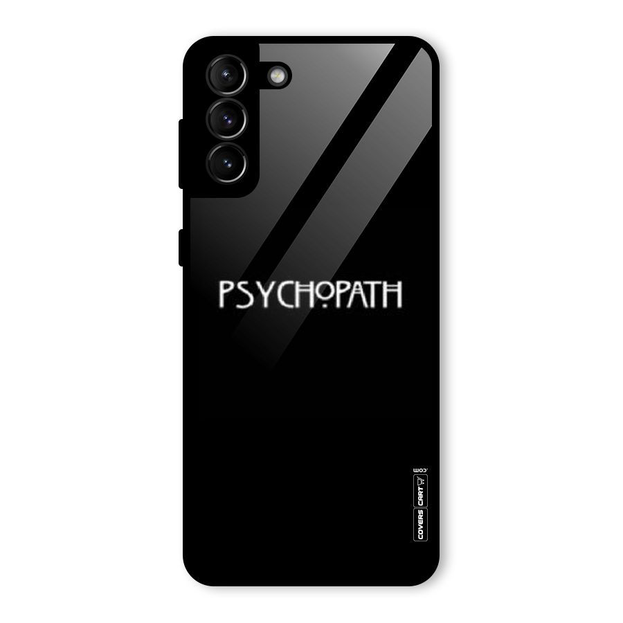 Psycopath Alert Glass Back Case for Galaxy S21 Plus