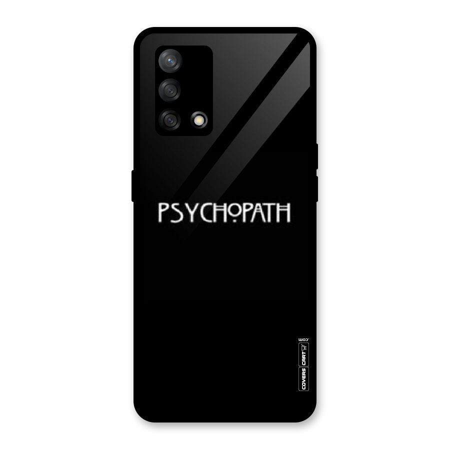 Psycopath Alert Glass Back Case for Oppo F19