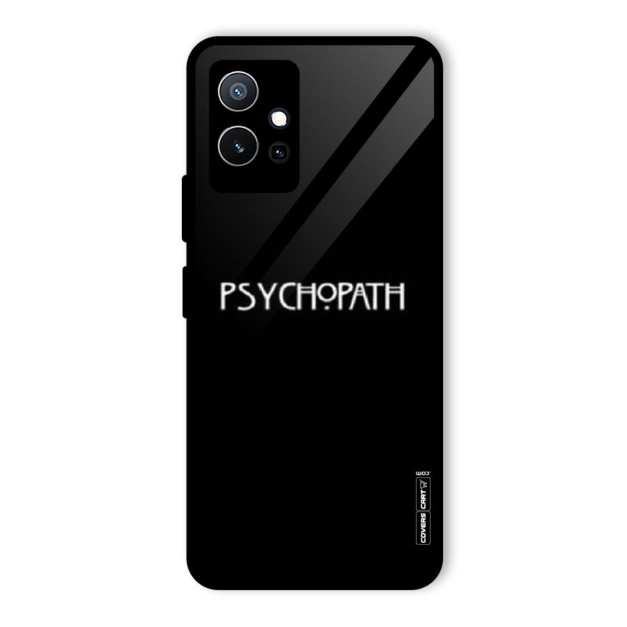 Psycopath Alert Glass Back Case for Vivo iQOO Z6