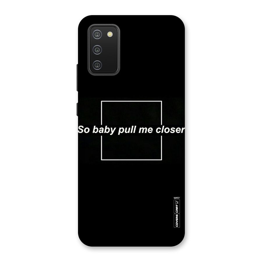 Pull Me Closer Back Case for Galaxy M02s