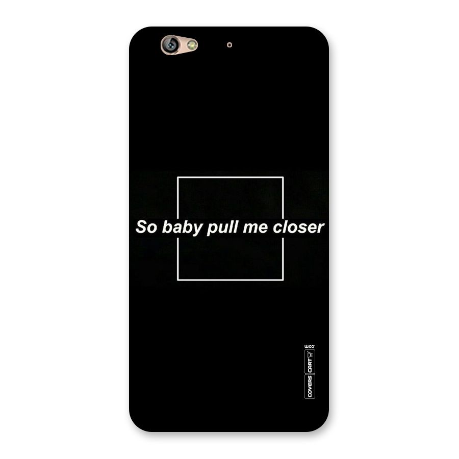 Pull Me Closer Back Case for Gionee S6