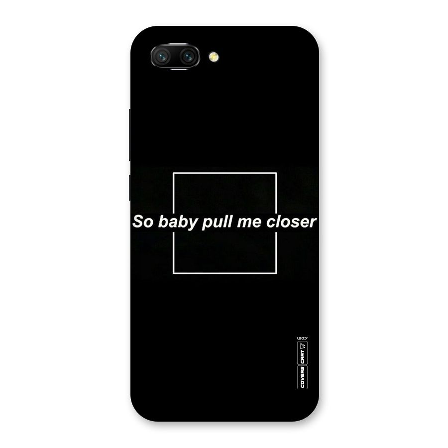 Pull Me Closer Back Case for Honor 10